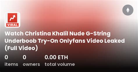 khalil nude|Christina Khalil Nude BDSM $185 PPV Onlyfans Video Leaked.